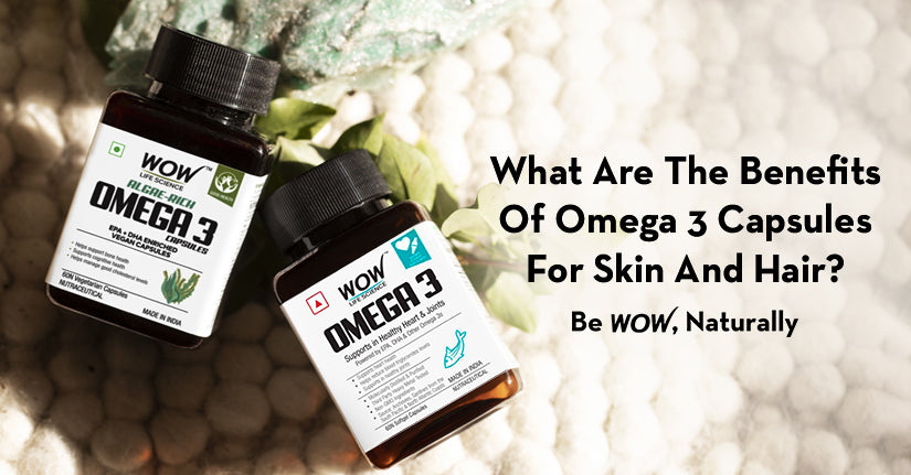 What Are The Benefits Of Omega 3 Capsules For Skin And Hair?