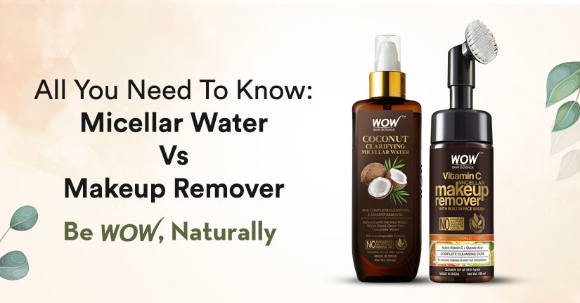 All You Need To Know: Micellar Water Vs. Makeup Remover