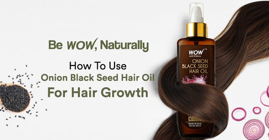 How To Use Black Seed Onion Hair Oil For Hair Growth?