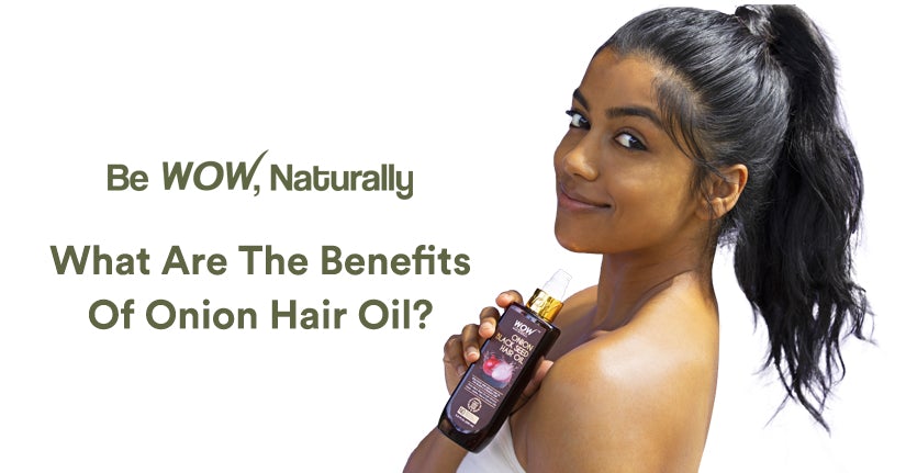 What Are The Benefits Of Onion Hair Oil?